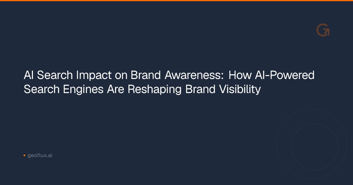 AI Search Impact on Brand Awareness: How AI-Powered Search Engines Are Reshaping Brand Visibility